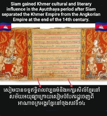 La Rebelión de Khmers en el Siglo XII: Un Movimiento de Descontento Religioso y Político contra la Influencia Khmer en Ayutthaya.